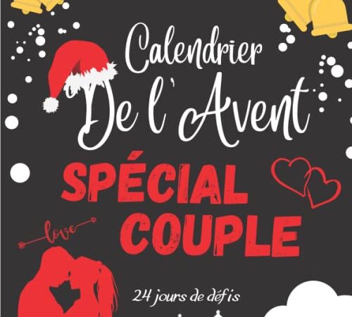 Calendrier de l'Avent pour couple: Carnet original pour attendre Noël avec 1 défi par jour à faire en couple | cadeau original pour les amoureux | 24 ... couple ... pour pimenter votre vie de couple