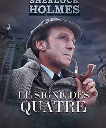 Sherlock Holmes : Le signe des quatre