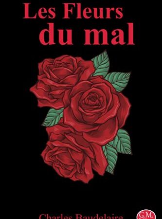 Les Fleurs du mal: Charles Baudelaire | 15,24cm/22,86cm | G.M. Editions | (Annoté)